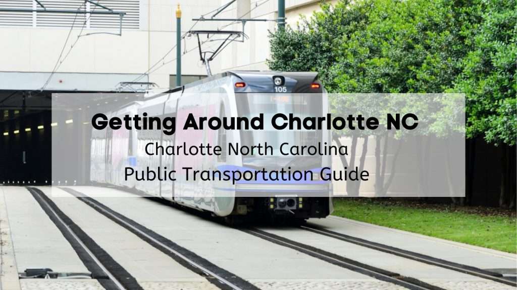 Charlotte Public Transportation Guide 🚅 | Types of Charlotte NC Public ...